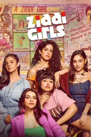 Download Ziddi Girls (2025) Season 1 WebRip [Hindi + Tamil + Telugu + Malayalam + Kannada] S01 ESub 480p 720p - Complete